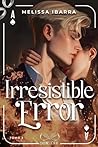 Irresistible Error