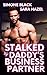Stalked by Daddy's Business...