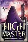 High Master by Robin Rhoden High Master by Robin Rhoden
