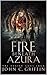 The Fire Beneath Azura (The Buried Gods Saga Book 1)
