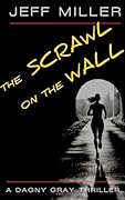 The Scrawl on the Wall: A Dagny Gray Thriller