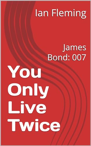 You Only Live Twice: James Bond: 007