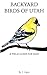 Backyard Birds Of Utah: A F...
