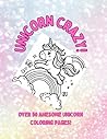 Unicorn Crazy! Coloring Book