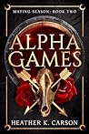 Alpha Games (Mating Season, #2)