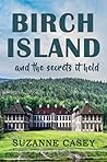 Birch Island: And The Secrets It Held Birch Island: And The Secrets It Held