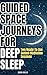 Guided Space Journeys for D...