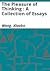The Pleasure of Thinking: A Collection of Essays