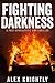Fighting Darkness by Alex Knightly