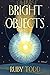Bright Objects