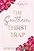 The Southern Thirst Trap by Adrian R. Hale
