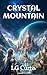 Crystal Mountain: A Starbound Fable (Galactian Duology Book 1)