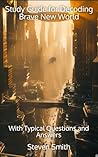 Study Guide for Decoding Brave New World: With Typical Questions and Answers (Classic Books Explained)
