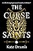 The Curse of Saints (The Curse of Saints, #1)