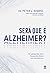 Será que é Alzheimer?: 101 perguntas mais frequentes feitas nos consultórios (Portuguese Edition)