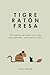 Tigre ratón fresa: 60 cuentos zen para una vida más calmada, consciente y feliz