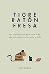Tigre ratón fresa...