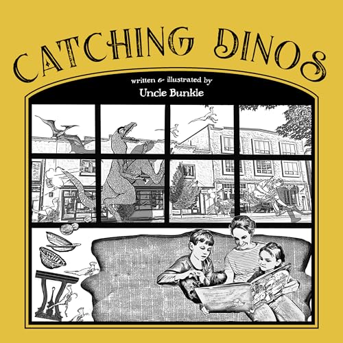 Catching Dinos (THE UNCLE BUNKLE STORIES)