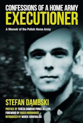 Confessions of a Home Army Executioner: A Memoir of the Polish Home Army (Hardcover)