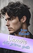 L'amore della persona giusta (L'amore... Vol. 3)