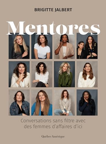 Mentores: conversations sans filtre avec des femmes d’affaires d’ici (French Edition)