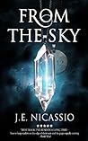 From The Sky by J.E. Nicassio