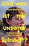 Und was ist mit unserer Zukunft? Aufwachsen mit der Klimakrise