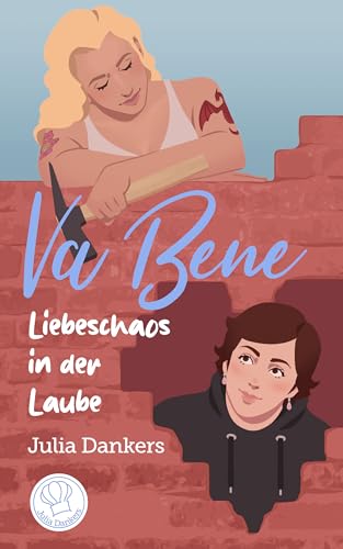 Va Bene - Liebeschaos in der Laube: Ein lesbischer Liebesroman in einer Schrebergartensiedlung an der Ostsee (German Edition)