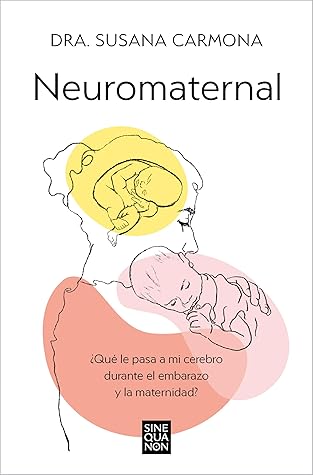 Neuromaternal: ¿Qué le pasa a mi cerebro durante el embarazo y la maternidad?