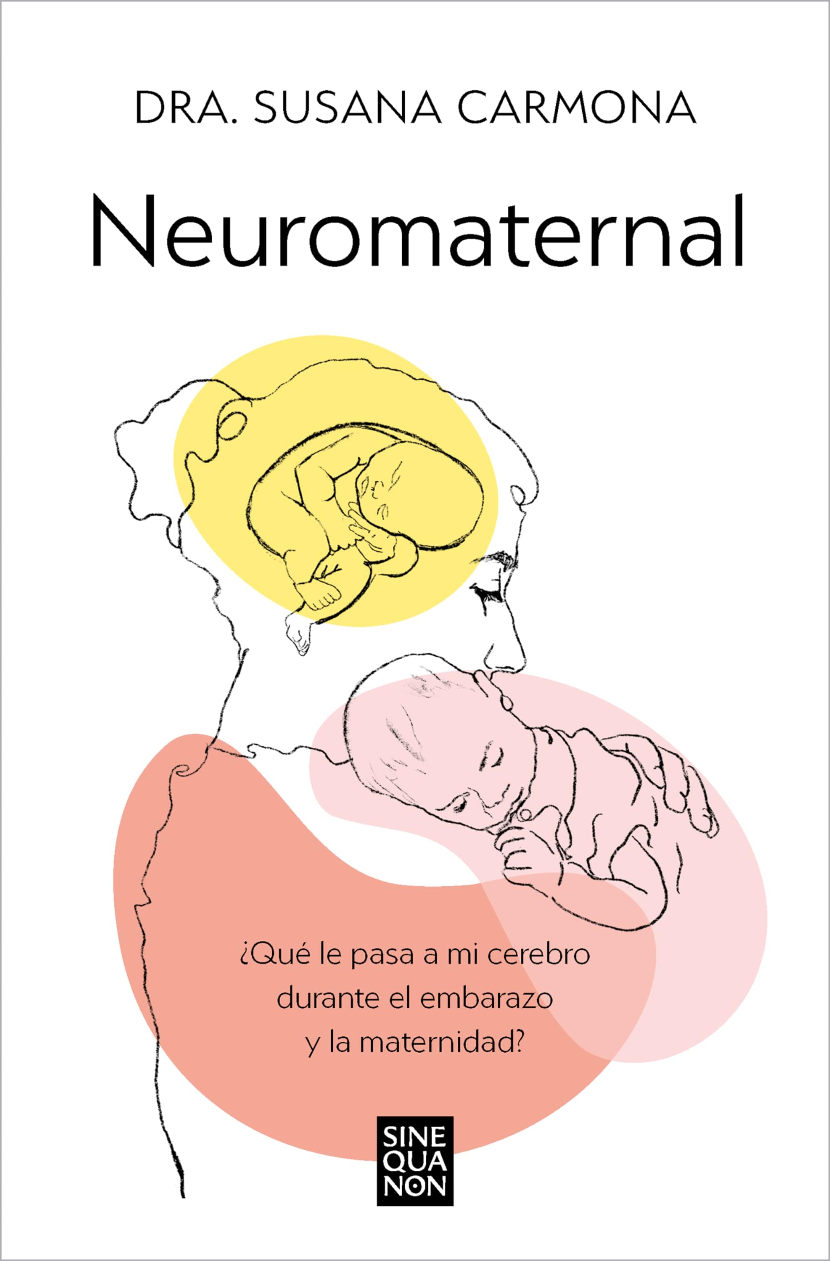 Neuromaternal: ¿Qué le pasa a mi cerebro durante el embarazo y la maternidad? (Kindle Edition)