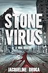 Stone Virus by Jacqueline Druga