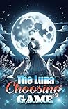 The Luna Choosing...