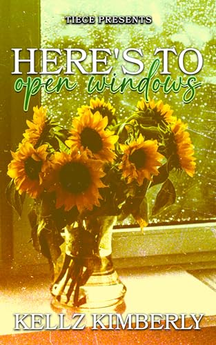 Here's To Open Windows: A Second Chance At Love Novella (Kindle Edition)