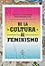 De la cultura al feminismo (Culturas Políticas) by Marcela País Andrade