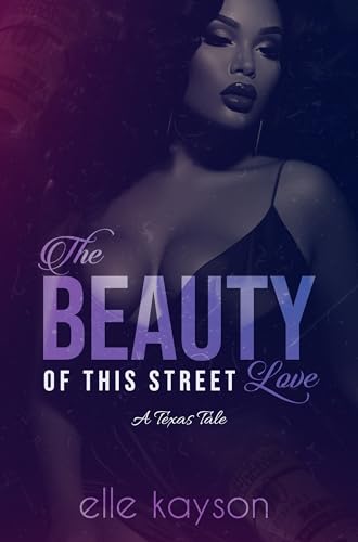 The Beauty Of This Street Love : A Texas Tale (Kindle Edition)