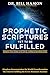 Prophetic Scriptures Yet to Be Fulfilled: During the 3rd and Final Reformation