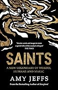 Saints: A New Legendary of Heroes, Humans and Magic