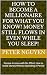 How to Become A Millionaire...