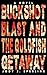 Buckshot Blast and the Gold...