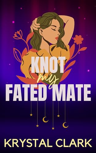 Knot My Fated Mate (Kindle Edition)