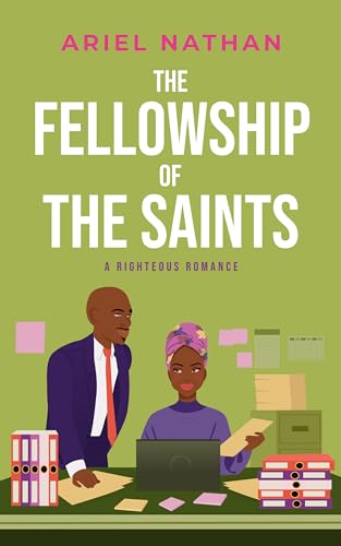 The Fellowship Of The Saints: A Righteous Romance (Kindle Edition)