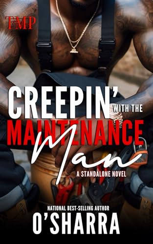 CREEPIN' WITH THE MAINTENANCE MAN: A STANDALONE NOVEL (Kindle Edition)
