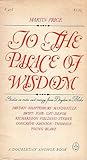 To the Palace of Wisdom: Studies in order and energy from Dryden to Blake To the Palace of Wisdom: Studies in order and energy from Dryden to Blake