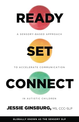 Ready Set Connect: A Sensory Based Approach To Accelerate Communication in Autistic Children (Paperback)