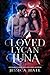 His Loved Lycan Luna: Book 3 Lycan Luna Series