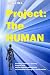 Project: The HUMAN: Unveili...