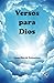 Versos para Dios (Spanish Edition)