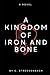 A Kingdom of Iron and Bone by Claire Streckenbach