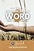 Experiencing the Word, The ...
