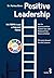 Positive Leadership by Markus Ebner